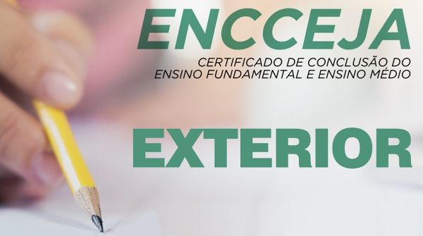 Encceja Exterior será aplicado no próximo dia 15 2 em 1